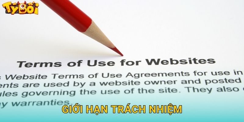 Miễn Trừ Trách Nhiệm Tyboi - Điều Khoản Pháp Lý 1 Giới Hạn Trách Nhiệm