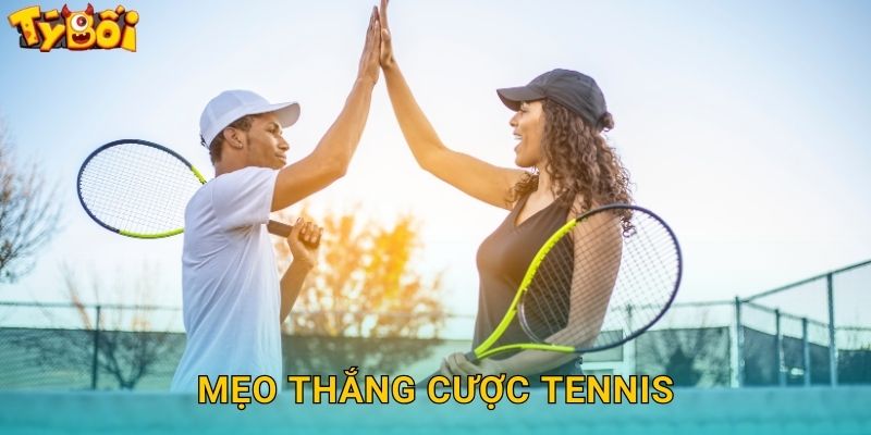Mẹo Thắng Cược Tennis