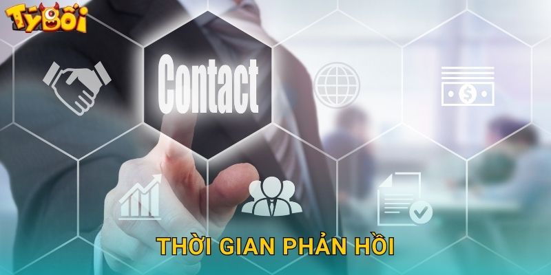 Liên Hệ Tyboi - Hỗ Trợ 24/7 Mọi Thắc Mắc 2 Thời Gian Phản Hồi